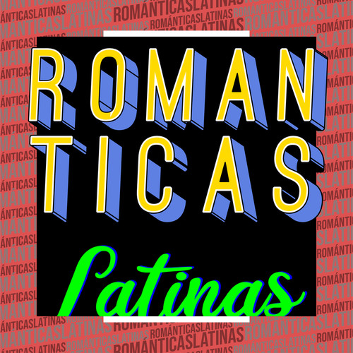 Románticas Latinas (Explicit)