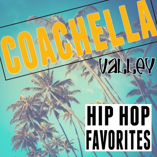 Coachella Valley Hip Hop Favorites (Explicit)