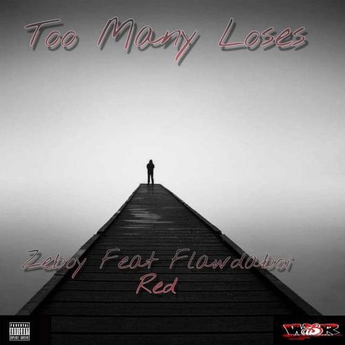 Too Many Loses (feat. FlawDaBoi Red) [Explicit]