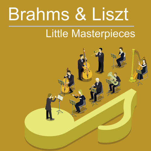 Brahms & Liszt: Little Masterpieces