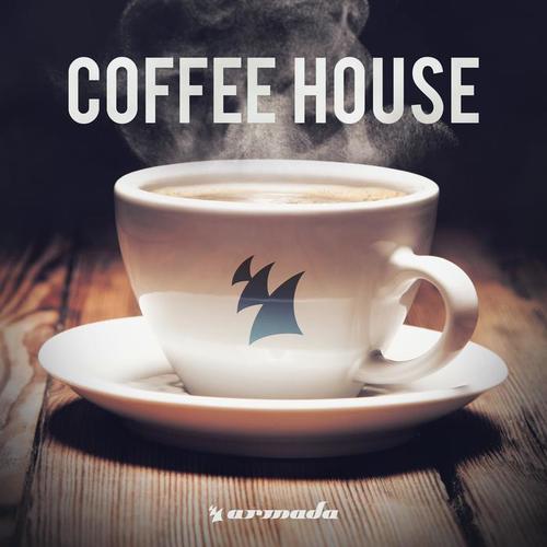 Coffee House - Armada Music (Explicit)