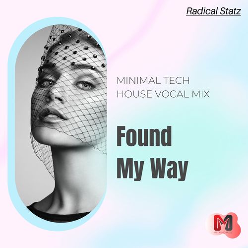 Found My Way (Minimal Tech House Vocal Mix)