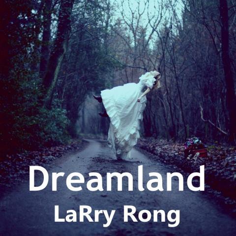 Dreamland (LaRry Rong Remix)