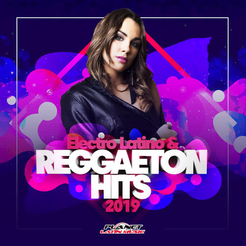 Electro Latino & Reggaeton Hits 2019