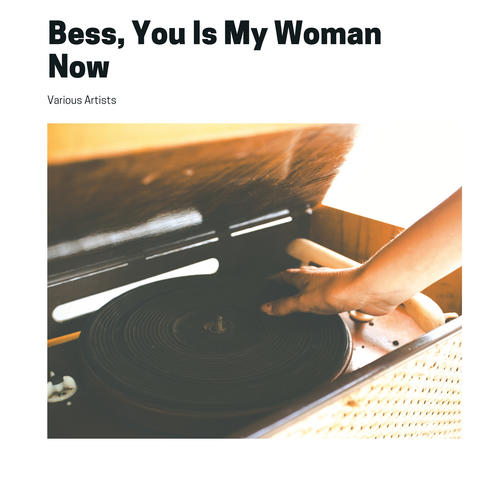 Bess, You Is My Woman Now (Explicit)