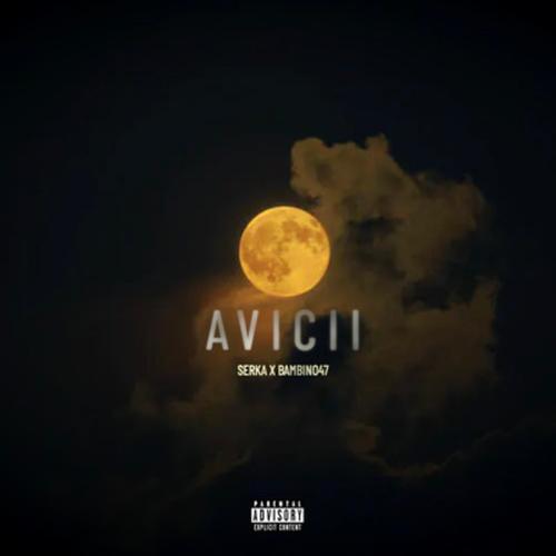 AVICII (feat. Bambino47) [Explicit]