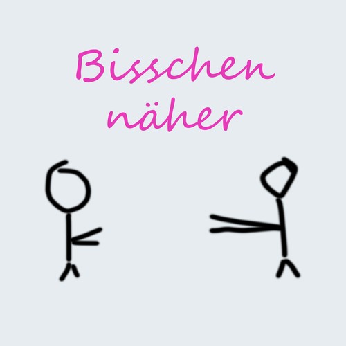 Bisschen näher