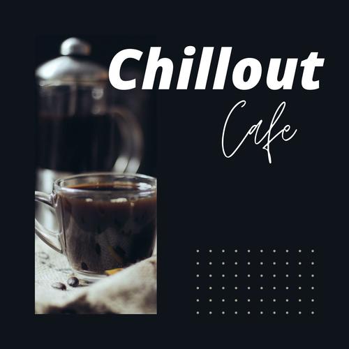 Chillout Cafe