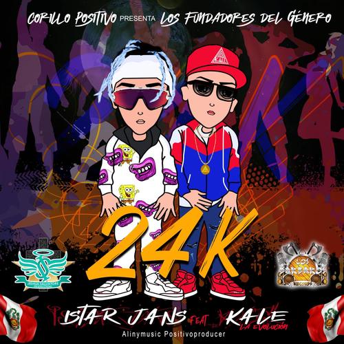 24K (feat. Istar jans & Kale 