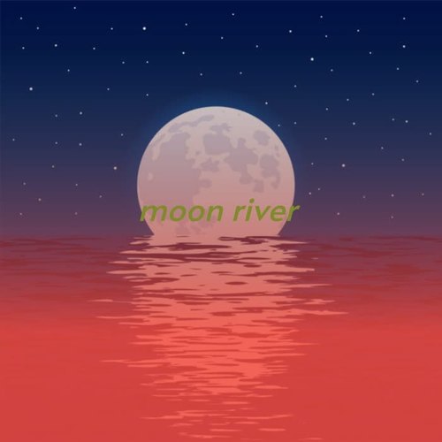 Moon River (Explicit)