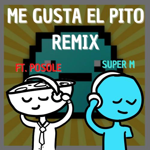 Me Gusta el Pito (feat. Super M) [Remix] [Explicit]