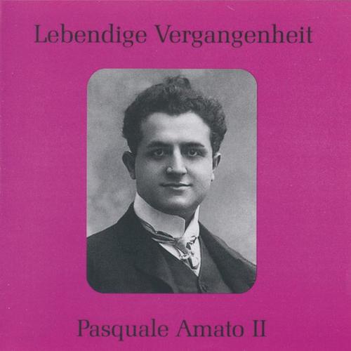 Lebendige Vergangenheit - Pasquale Amato (Vol.2)