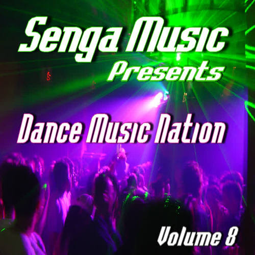 Senga Music Presents: Dance Music Nation Volume Eight