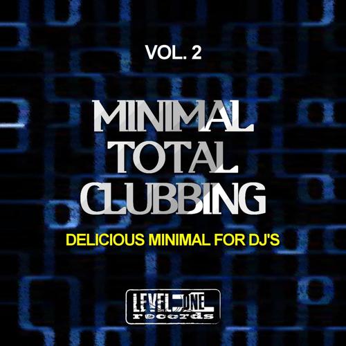 Minimal Total Clubbing, Vol. 2 (Delicious Minimal For DJ's)