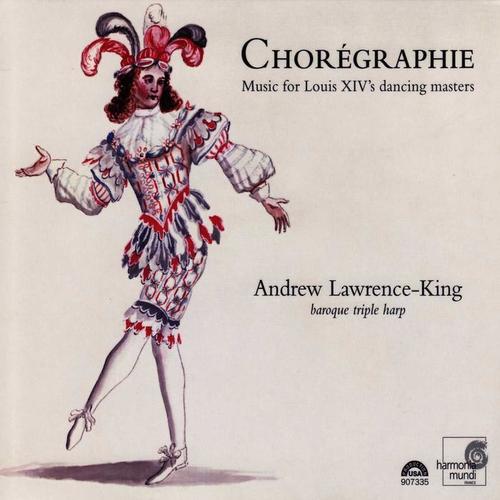 Chorégraphie - Music for Louis XIV's dancing masters