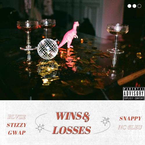 WINS & LOSSES (feat. Snappy, Stizzy Gwap & NC 6leu) [Explicit]