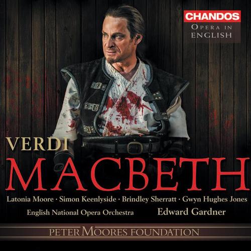 VERDI, G.: Macbeth [Opera] (Sung in English) (Keenlyside, English National Opera Chorus and Orchestra, Gardner)