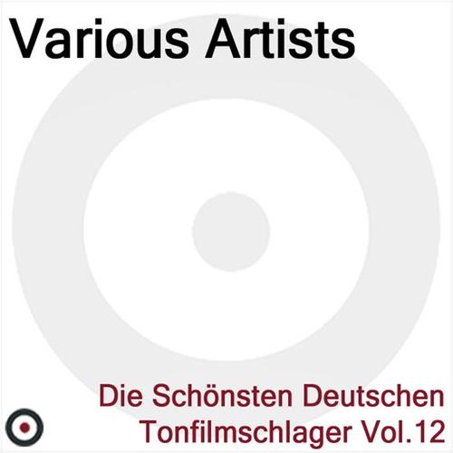 Die Schonsten Deutschen Tonfilmschlager Vol. 12