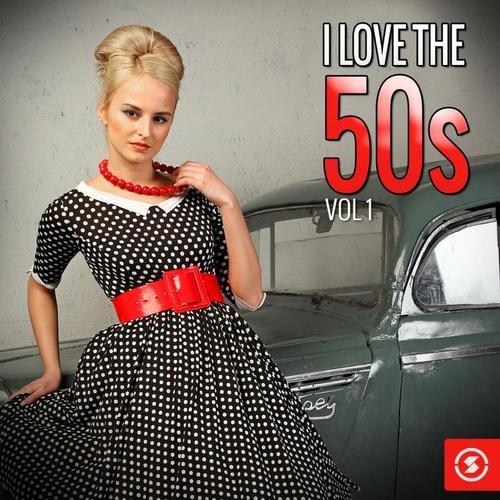 I Love the 50s, Vol. 1