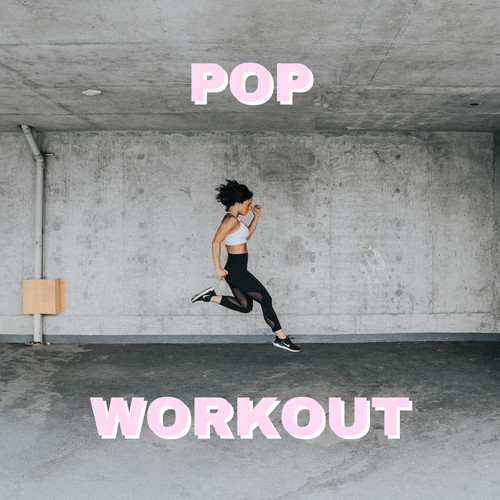 Pop Workout (Explicit)