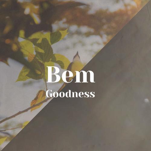 Bem Goodness
