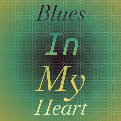 Blues In My Heart