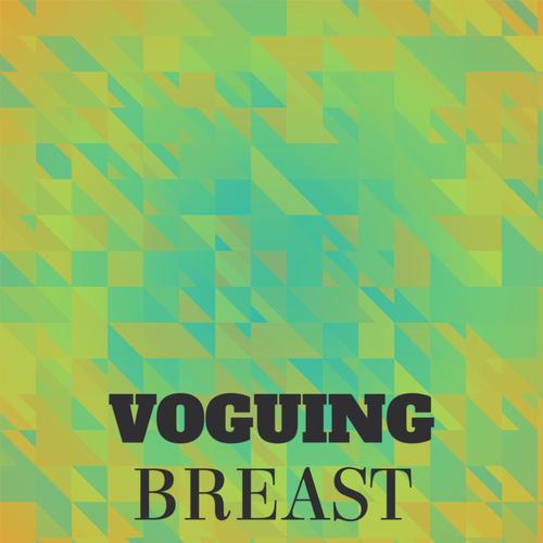 Voguing Breast