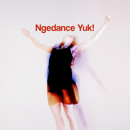 Ngedance Yuk! (Explicit)