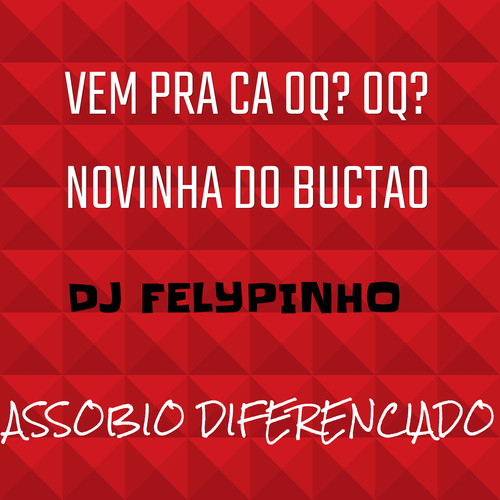 VEM PRA CA OQ? OQ? NOVINHA DO BUCTAO (Explicit)