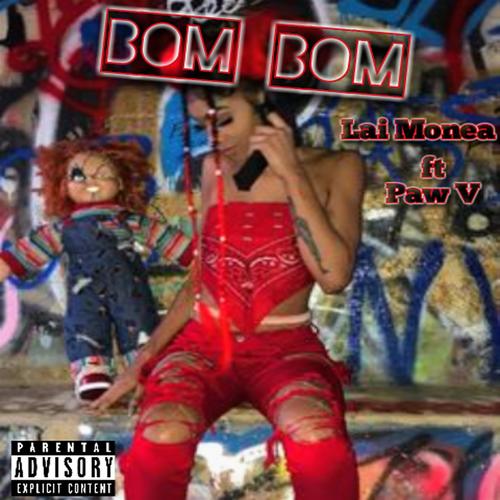 Bom Bom (feat. Lai Monea) [Explicit]