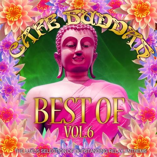 Café Buddah Best of, Vol. 6 (The Luxus Selection of Outstanding Relax Anthems)