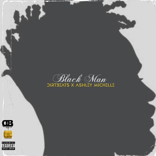 Black Man (feat. Ashley Michelle) [Remix] [Explicit]