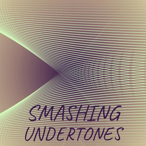 Smashing Undertones