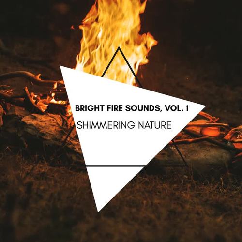 Shimmering Nature - Bright Fire Sounds, Vol. 1