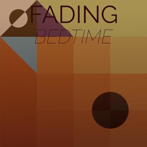 Fading Bedtime