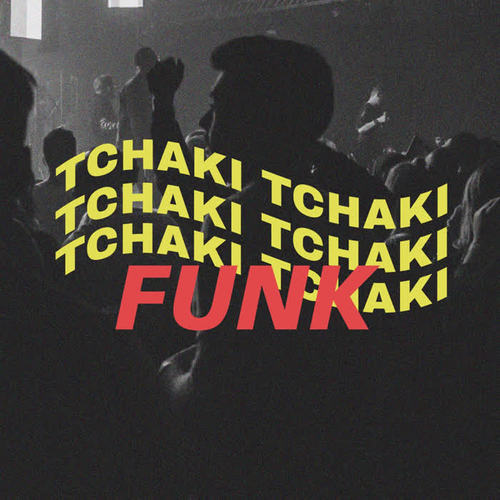 Tchaki Tchaki Funk (Explicit)