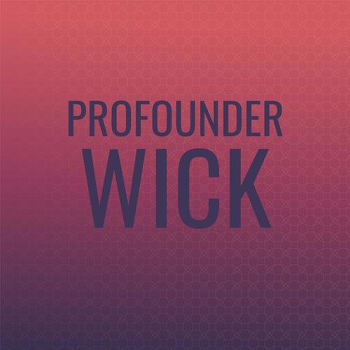 Profounder Wick