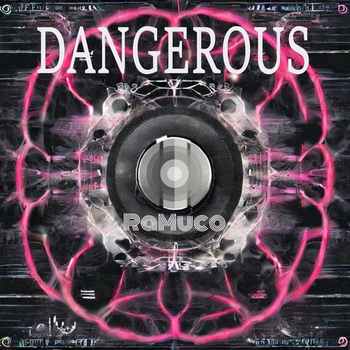 Dangerous