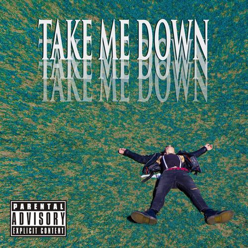 Take Me Down (Explicit)