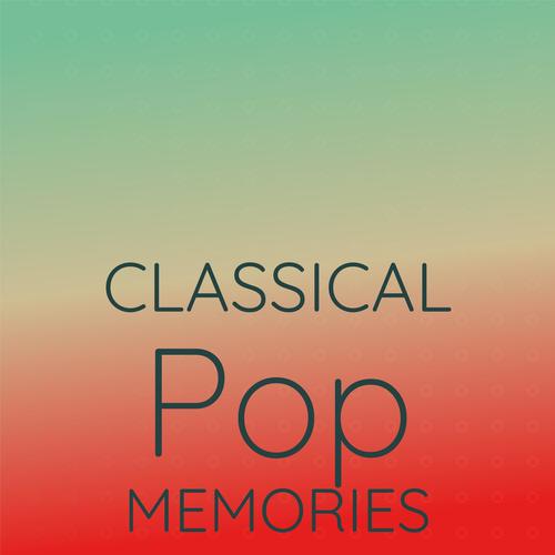 Classical Pop Memories