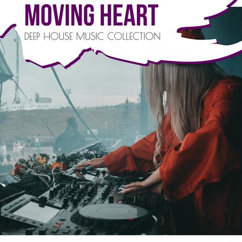 Moving Heart - Deep House Music Collection