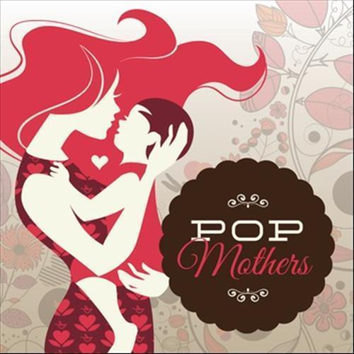 Pop Mothers (Explicit)