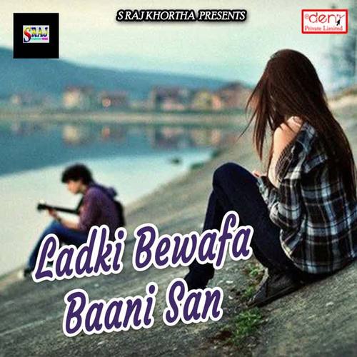 Ladki Bewafa Baani San