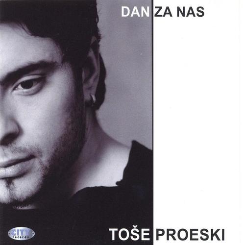 Tose Proeski - Dan Za Nas