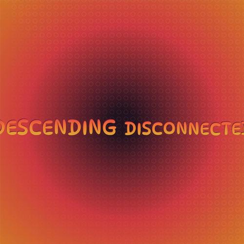 Descending Disconnected