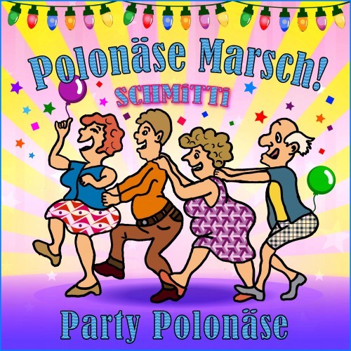 Party Polonäse / Polonäse Marsch!