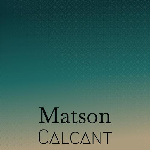 Matson Calcant