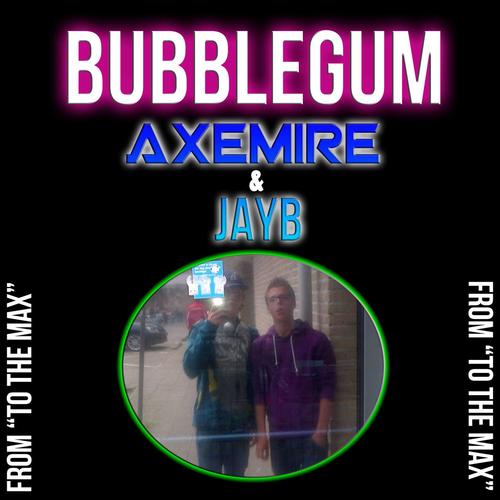 Bubblegum (with JayB)