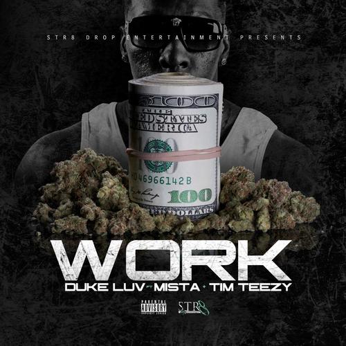 WORK (feat. MISTA CAIN & TIM TEEZY) [Explicit]