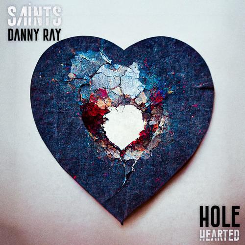 Hole Hearted (feat. Danny Ray) [Explicit]